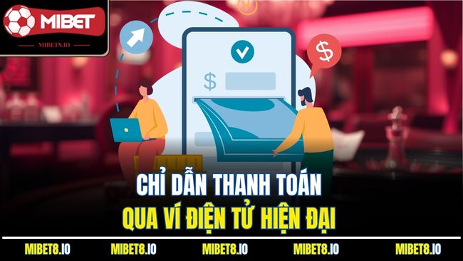Chỉ dẫn thanh toán qua ví điện tử hiện đại 