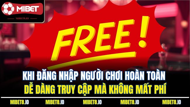 Khi đăng nhập người chơi hoàn toàn dễ dàng truy cập mà không mất phí