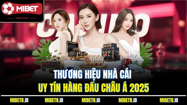 Thương hiệu nhà cái uy tín hàng đầu Châu Á 2025